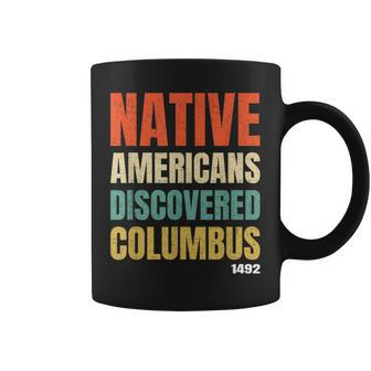 Native Americans Discovered Columbus Coffee Mug - Monsterry CA