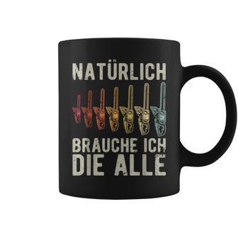 With Natürlich Brauche Ich Die Alle Chainsaw Motif S Tassen - Seseable