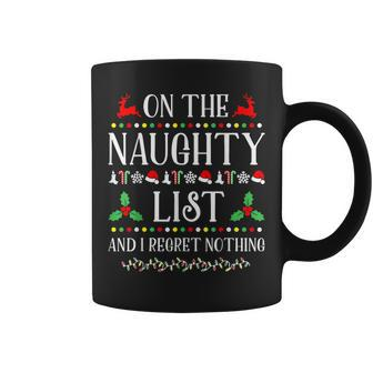 On The Naughty List And I Regret Nothing Christmas Coffee Mug - Seseable