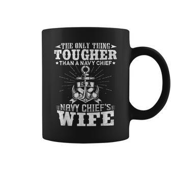 Navy Chief Wife The Only Thing Tougher Than A Navy Chief Coffee Mug - Monsterry