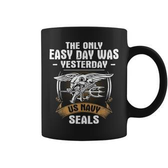 Navy Seal T The Only Easy Day Was Yesterday Coffee Mug - Monsterry AU