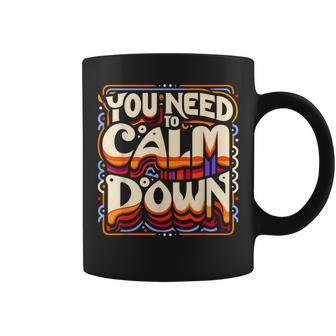 You Need To Calm Down Groovy Retro Cute Hippie 70S 60S Coffee Mug - Thegiftio UK