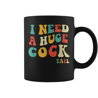 I Need A Huge Cocktail Adult Joke Drinking Humor Pun Coffee Mug - Monsterry