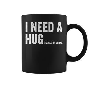 I Need A Huge Glass Of Vodka Vodka Fan Coffee Mug - Monsterry DE