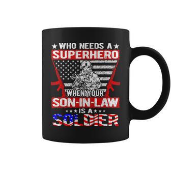 Who Needs Superhero My Son-In-Law Is Soldier Military Family Coffee Mug - Monsterry UK