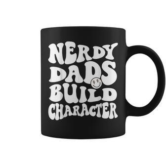 Nerdy Dads Build Character Cool Dads Geeky Father Granddads Coffee Mug - Monsterry AU