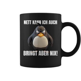 Nett Kann Ich Auch Bringt Aber Nix Penguin Montag Tassen - Seseable