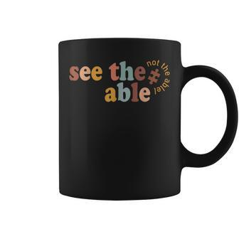 Neurodiversity Sped Teacher See The Able Not Label Autism Coffee Mug - Seseable