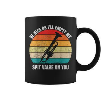 Be Nice Or I'll Empty My Spit Valve On You Vintage Trumpet Coffee Mug - Monsterry