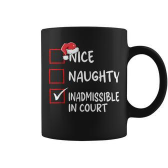 Nice And Naughty Christmas Inadmissible In Court Coffee Mug - Thegiftio UK