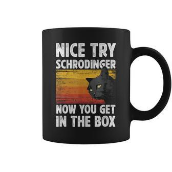 Nice Try Schrodinger Now You Get In The Box Black Cat Coffee Mug - Monsterry