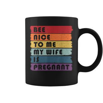 Be Nice To Me My Wife Is Pregnant Pregnancy Future Dad Coffee Mug - Thegiftio UK