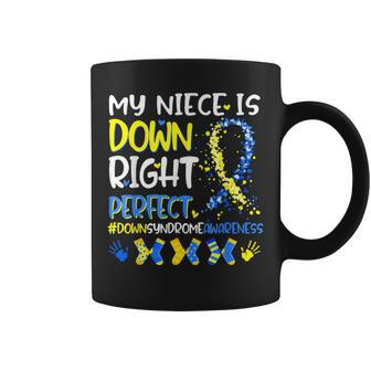 My Niece Is Down Right Perfect T21 Down Syndrome Family Coffee Mug - Seseable