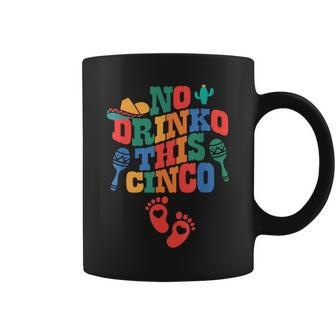 No Drink This Cinco De Mayo Pregnancy Announcement Coffee Mug - Seseable