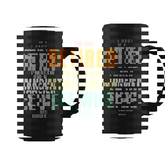 No Estoy Jubilado Estoy Bajo Nueva Administración Jubilaciónintage Taza de café - Regaloses