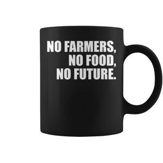 No Farmer No Food No Future Coffee Mug | Mazezy