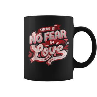 No Fear In Love 1 John 4 Coffee Mug - Monsterry UK