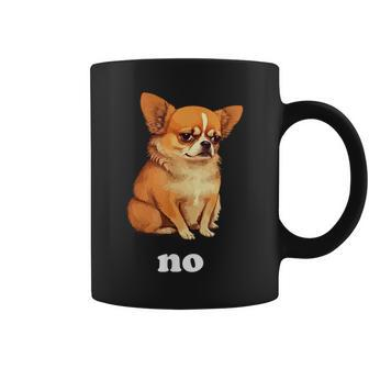 No Chihuahua Humor Coffee Mug - Monsterry