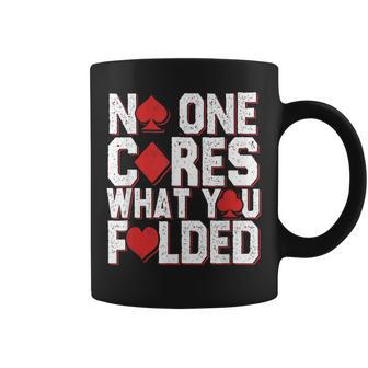 No One Cares What You Folded Casino Gambling Poker Coffee Mug - Monsterry UK