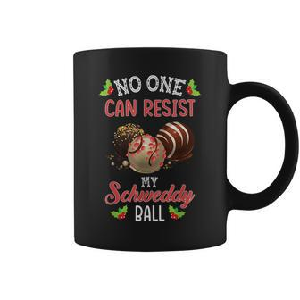 No One Can Resist My Schweddy Ball Candy Christmas Coffee Mug - Monsterry