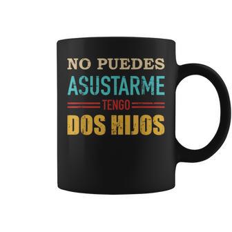 No Puedes Asustarme Tengo Dos Hijos Para Papá O Mamáintage Taza de café - Regaloses