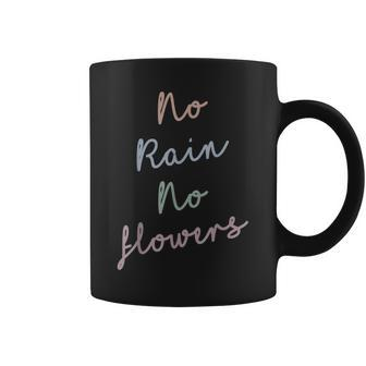 No Rain No Flowers Wavy Font Coffee Mug - Monsterry AU