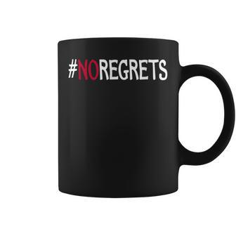No Regrets Coffee Mug - Monsterry