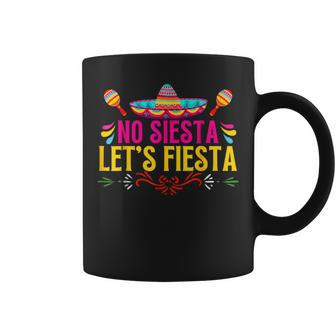 No Siesta Let's Fiesta Mexican Cinco De Mayo Fiesta Squad Coffee Mug | Mazezy CA