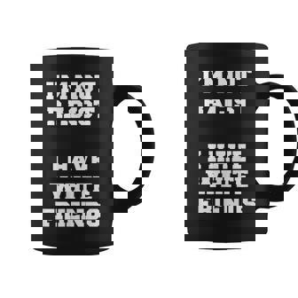 No Soy Racista Tengo Amigos Blancos Igualdad Detener El Odio Taza de café - Regaloses