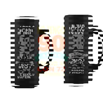 No Tengo 90 Años Tengo 18 Con 72 De Experiencia Divertido Taza de café - Regaloses