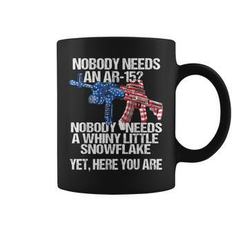 Nobody Needs An Ar15 Whiny Little Snowflake Pro Gun Coffee Mug - Monsterry
