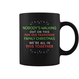 Nobody’S Walking Out On This Fun Old Fashioned Christmas Coffee Mug - Monsterry UK