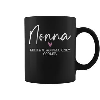 Nonna Like A Grandma Only Cooler Heart Mother's Day Nonna Coffee Mug - Monsterry DE