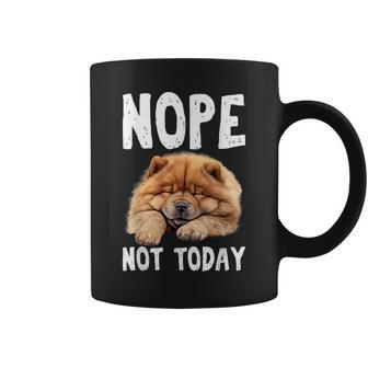 Nope Not Today Lazy Dog Chow Chow Coffee Mug - Monsterry UK