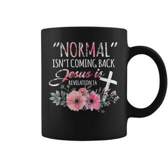 Normal Isn't Coming Back But Jesus Is Revelation 14 Flower Coffee Mug - Thegiftio UK