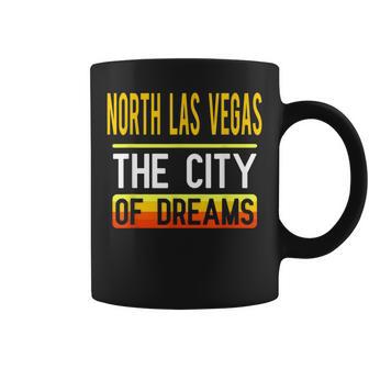 North Las Vegas The City Of Dreams Nevada Souvenir Coffee Mug - Monsterry UK