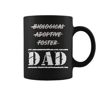 Not Biological Adoptive Foster But Dad For Fathers Coffee Mug - Monsterry UK