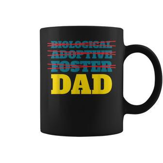 Not Biological Adoptive Foster Just Dad Fath Coffee Mug - Monsterry AU