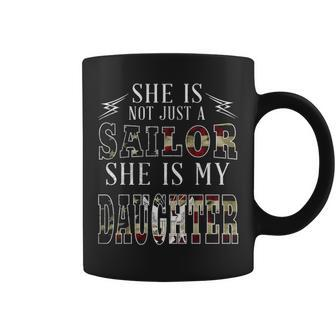 He Is Not Just A Sailor He Is My Daughter Coffee Mug | Mazezy
