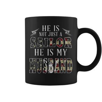 He Is Not Just A Sailor He Is My Husband Coffee Mug | Mazezy CA