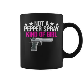 Not A Pepper Spray Kind Of Girl -Pro Gun Owner Rights Saying Coffee Mug - Monsterry CA