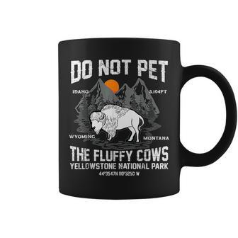 Do Not Pet The Fluffy Cows Bison Yellowstone National Park Coffee Mug - Monsterry DE