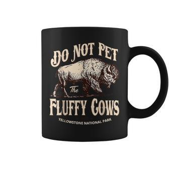 Do Not Pet The Fluffy Cows Yellowstone National Park Coffee Mug - Thegiftio UK