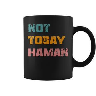 Not Today Haman Purim Costume Queen Esther Hamantashen Party Coffee Mug | Mazezy
