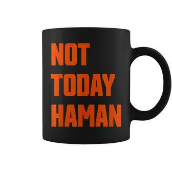 Not Today Haman Purim Queen Esther Party Costume Coffee Mug - Seseable