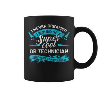 Ob Technician Quote Cool Tech Coffee Mug | Crazezy UK