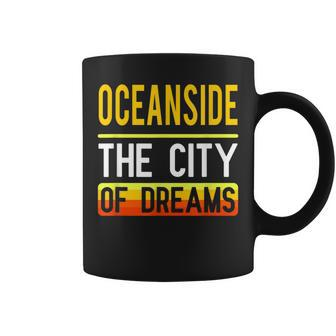 Oceanside The City Of Dreams California Souvenir Coffee Mug - Monsterry AU