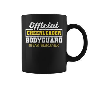 Official Cheerleader Bodyguard Fear The Brother Sibling Bro Coffee Mug - Monsterry