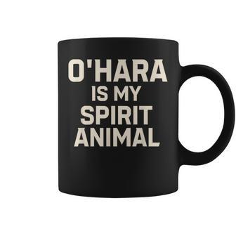 O'hara Is My Spirit Animal Coffee Mug - Monsterry