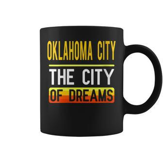 Oklahoma City The City Of Dreams Oklahoma Souvenir Coffee Mug - Monsterry